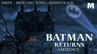 BATMAN RETURNS AMBIENCE - Snow | Howling Wind | Soundtrack | Wayne Manor