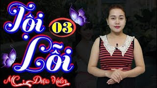 Mối Tình Sai Trái (Phần 3) | Truyện Tâm Lý Xã Hội Lấy Nước Mắt Nhiều Bạn Trẻ 2020 ✔️ MC Thảo Hiền