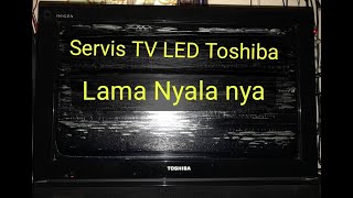 MEMPERBAIKI TV LCD TOSHIBA 24PB1E || KERUSAKAN LAMA NYALA NYA, NUNGGU 1 JAM BARU NYALA