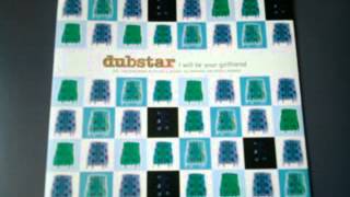 Dubstar -- I Will Be Your Girlfriend (Dillon & Dickins Vocal Mix)