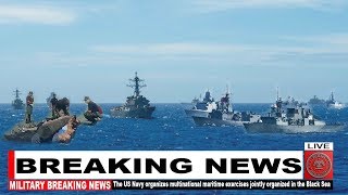 The US Navy organizes multinational maritime exercises jointly organized in the Black Sea