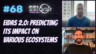 eIDAS 2.0: Predicting Its Impact on Various Ecosystems | SSI Orbit Podcast E68