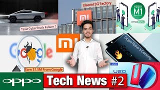 Tech News #2 -Tesla CyberTruck Failure, Oppo M1 Processor, Xiaomi 5G Factory, Vivo U20, Google Bugs