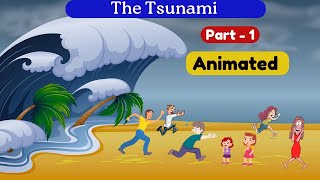 The tsunami | Part 1 | Class 8 english  | Animated video with Hindi explanation