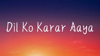 Dil Ko Karar Aaya (LYRICS) - Sidharth Shukla & Neha Sharma | Neha Kakkar & YasserDesai #lyrics