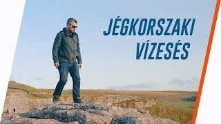 JÉGKORSZAKI vízesés nyomában