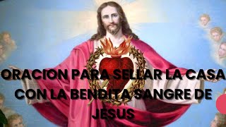 ORACION para SELLAR la CASA - con la BENDITA SANGRE de JESUS