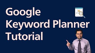 Google Ads Keyword Planner Tutorial - How To Use Google Keyword Planner Tool