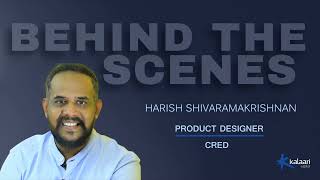 Harish Sivaramakrishnan, Head of Design at CRED, on creating well defined UI/UX journeys