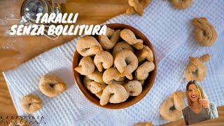 TARALLI SENZA BOLLITURA || facili e veloci