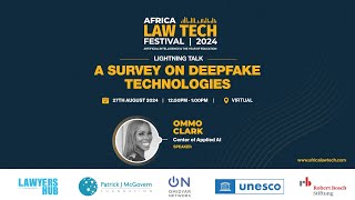 A Survey on Deepfake Technologies (Africa Law Tech Festival 2024)