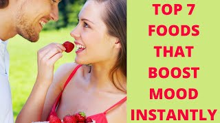 Top 7 Food that can uplift mood instantly | Mood Boosting Foods | Top Foods To Improve Mood 2020