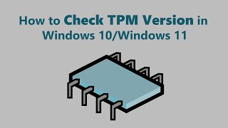 How to Check TPM Version on Windows 10/11 (Enable TPM 2.0)