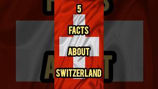 5 Facts About Switzerland 🇨🇭|#shorts #facts