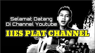 SELAMAT DATANG Di channel IIES PLAT CHANNEL #Coverlagu #Platband  #IIESPLATCHANNEL