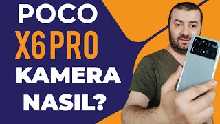 POCO X6 PRO KAMERASI NASIL?