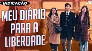 Indicação - MEU DIÁRIO PARA A LIBERDADE / DORAMA DUBLADO