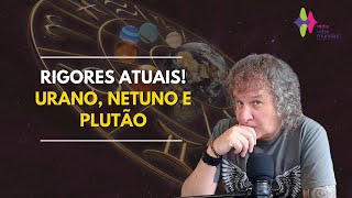 RIGORES ATUAIS! URANO, NETUNO E PLUTÃO - Nilton Schutz - Rádio Vibe Mundial