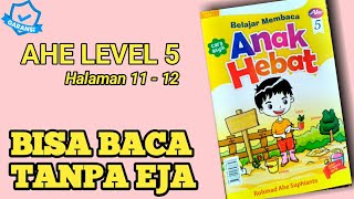 BELAJAR MEMBACA TANPA MENGEJA AHE LEVEL 5 HALAMAN 11 - 12