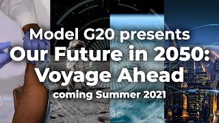 Model G20 Summer 2021 Summit -- Our Future in 2050: The Voyage Ahead