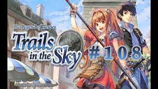 Let's Play The Legend of Heroes: Trails in the Sky #108: Gathering the Gang