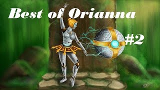 Orianna Best Plays Montage #2