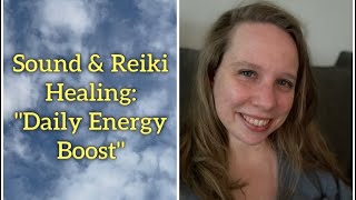 Sound & Reiki Healing: “Daily Energy Boost”