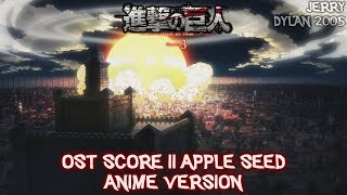 ATTACK ON TITAN SEASON 3 OST SCORE II APPLE SEED ANIME VERSION