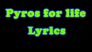 Pyro for life | Lyrics Video | PyroFreak 1