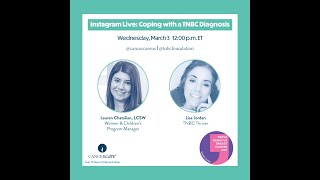 Coping with a TNBC Diagnosis - Instagram LIVE (Recorded 3-3-21)