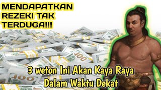 MENDAPATKAN REZEKI TAK TERDUGA!!! 3 weton Ini Akan Kaya Raya Dalam Waktu Dekat