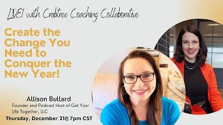 Create the Change You Need with Allison Bullard