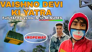 VAISHNO DEVI YATRA IN 13 MINUTES |ROPEWAY | Prikshit dogra