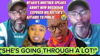 NYAKO'S BROTHER SPEAKS ABOUT HOW BOSSKHAN EXPOSED HIS SISTER'S AFFAIRS TO PUBLIC💔😭