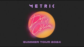 METRIC - Days Of Oblivion - Summer Tour 2024