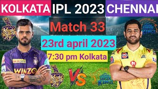 IPL 2023 || Match 33: Kolkata knight Riders Vs Chennai Super Kings Playing Xi || KKR Vs CSK 👌