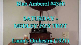 SATURDAY - MEDLEY FOX TROT, By Lanin's Orchestra (1921)