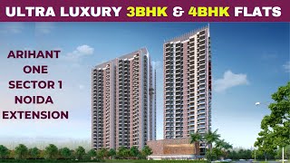 Arihant ONE Sector 1 Noida Extension- Ultra Luxury 3bhk and 4bhk Flats