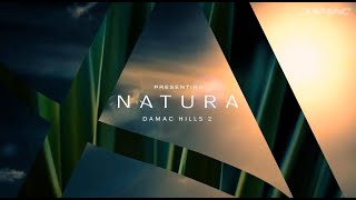 Inside Look: Natura Damac Hills 2