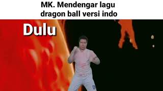 Moment ketika mendengar lagu dragon ball versi indonesia - Seketika Tercerahkan.. .