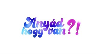 Anyád hogy van?! - 45. adás : Ismét három a lány🤩