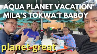 Aqua Planet Vacation and Mila’s Tokwa’t Baboy @PlanetGreat