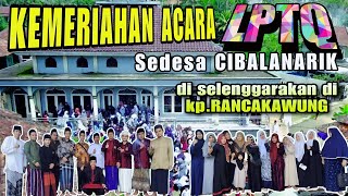 ACARA (LPTQ)LEMBAGA PENGEMBANGAN TILAWATIL QUR'AN Desa cibalanarik 5 Maret 2023 @HISYAMChannel129