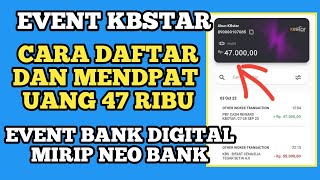 EVENT KBSTAR DAFTAR DAPAT 50 RIBU CARA DAFTAR DAN MENDPAAT UANG 47 RIBU EVENT BANK DIGITAL MIRIP NEO