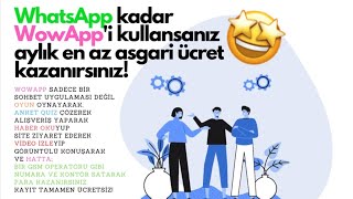 Sadece WowApp Uygulamasını Kullan En az Asgari Ücret Kazan