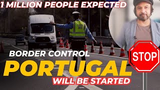 Portugal Border Control | Expected 1 Million People | infoStation