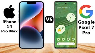 iPhone 14 Pro Max VS Google Pixel 7 Pro