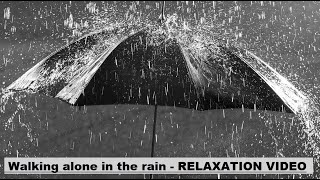 walking alone in the Rain - 100% relax video