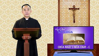 Suy niệm Lời Chúa | Chúa Nhật 3 Mùa Chay - Năm C