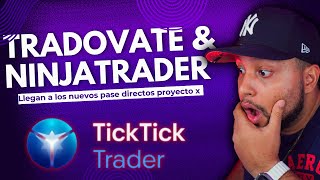 Tradovate y ninjatrader llegan a los nuevos pase directo de ticktick trader proyecto x